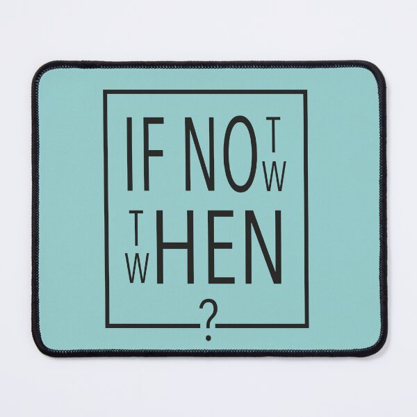 Item preview, If not now, then when? designed and sold by CareofPosters.