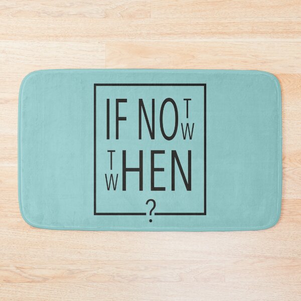 Item preview, If not now, then when? designed and sold by CareofPosters.