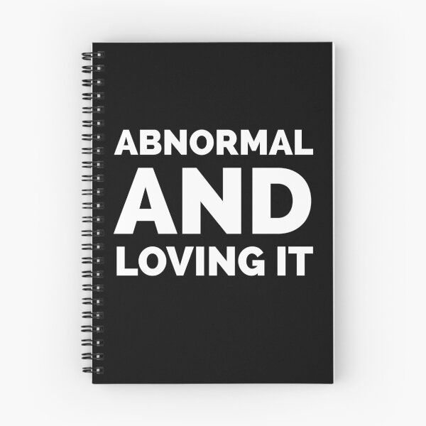 Item preview, Abnormal and Loving it designed and sold by WWandhorrifying.