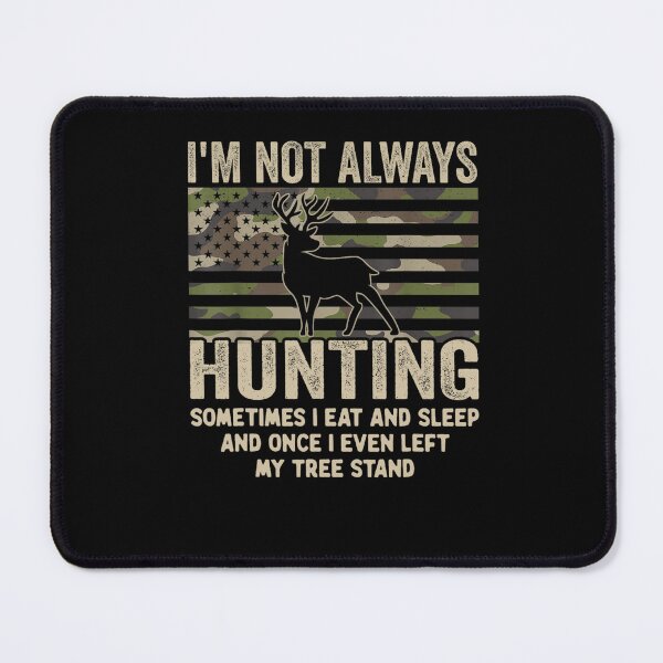 Item preview, Hunting Gifts Men Women, Funny I'm Not Always Hunting designed and sold by taaddison50.