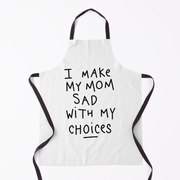 Item preview, I make my mom sad with my choices - minimal black text design designed and sold by EmeraldeaArt.