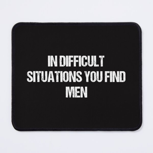 Item preview, In difficult situations you find men designed and sold by Aiyinyangart.