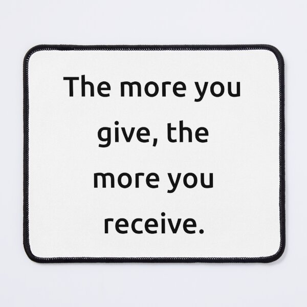 Item preview, The more you give, the more you receive. designed and sold by IMCDT.