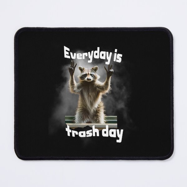 Item preview, Everyday is trash day- funny raccoon saying, funny saying designed and sold by Tanuja Sharma.