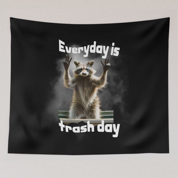 Item preview, Everyday is trash day- funny raccoon saying, funny saying designed and sold by Tanuja  Sharma.