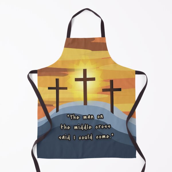 Item preview, The Man on the middle cross said I could come. designed and sold by JackHammerShirt.