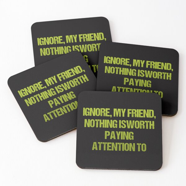 Item preview, lgnore, my friend, nothing isworth paying attention to designed and sold by Aiyinyangart.