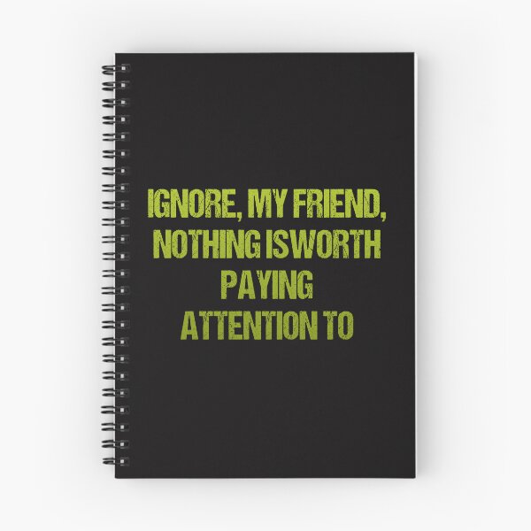 Item preview, lgnore, my friend, nothing isworth paying attention to designed and sold by Aiyinyangart.