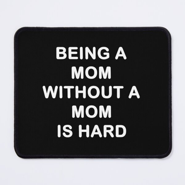 Item preview, Being a Mom Without a Mom is Hard - minimal white text design designed and sold by EmeraldeaArt.