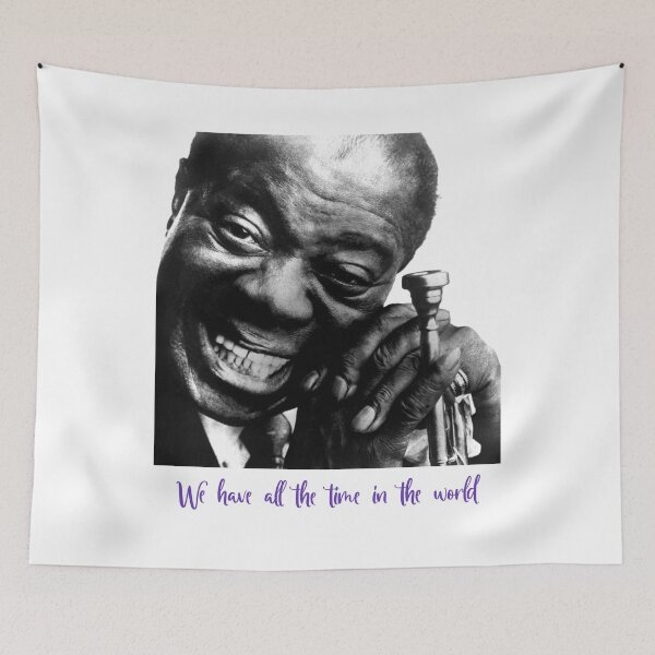 Item preview, Louis Armstrong - We have all the time in the world designed and sold by TheRubberOnion.