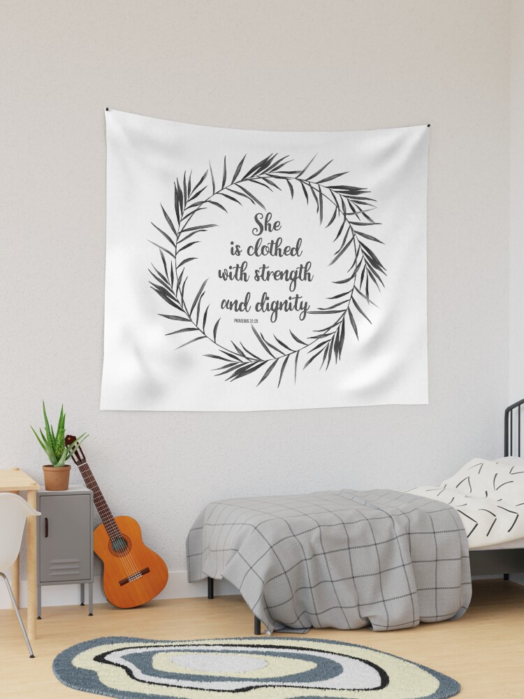 She is clothed with strength and dignity - Proverbs 31:25 - Bible Quote |  Tapestry