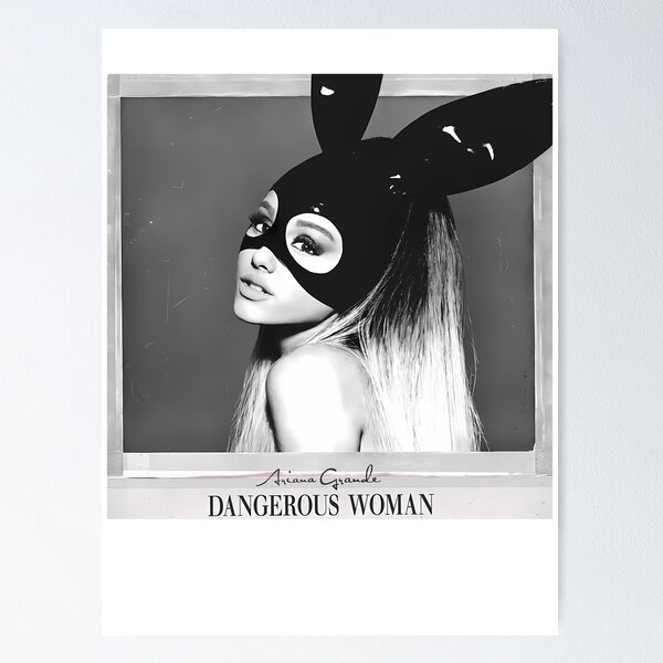 Ariana Grande Porn Bondage - Dangerous Woman Ariana Grande Posters for Sale | Redbubble