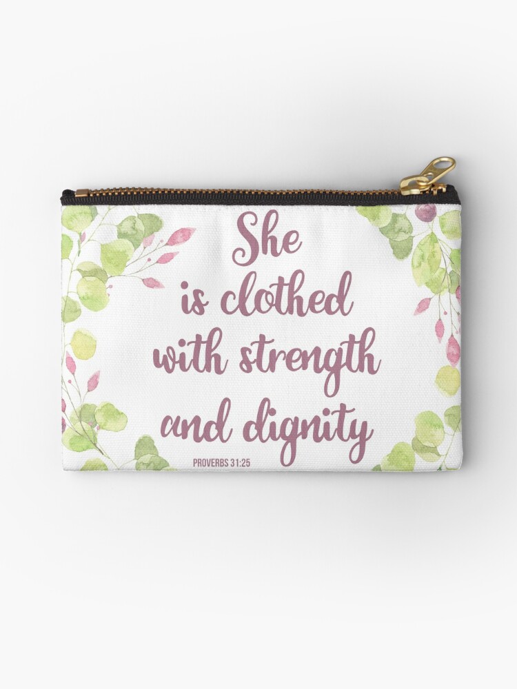 She is clothed with strength and dignity - Proverbs 31:25 - Bible Quotes  Zipper Pouch for Sale by ChristianStore