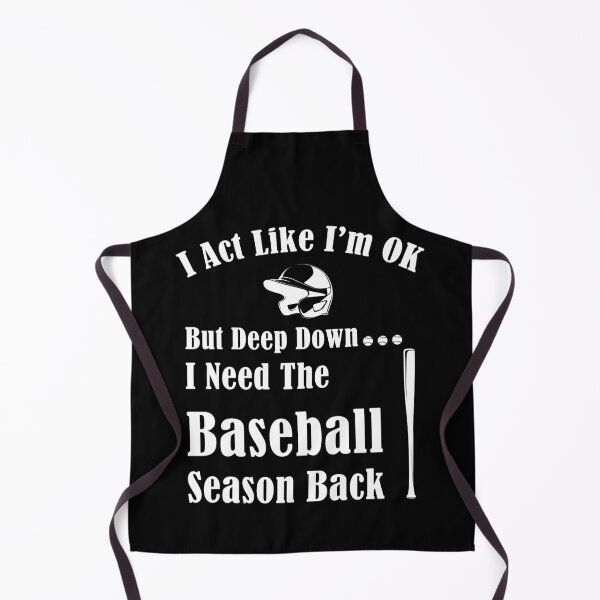 Item preview, I Act Like I'm OK But Deep Down I Need The Baseball Season Back designed and sold by smailjr.