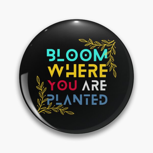 Item preview, Bloom Where You Are Planted designed and sold by StanPera.