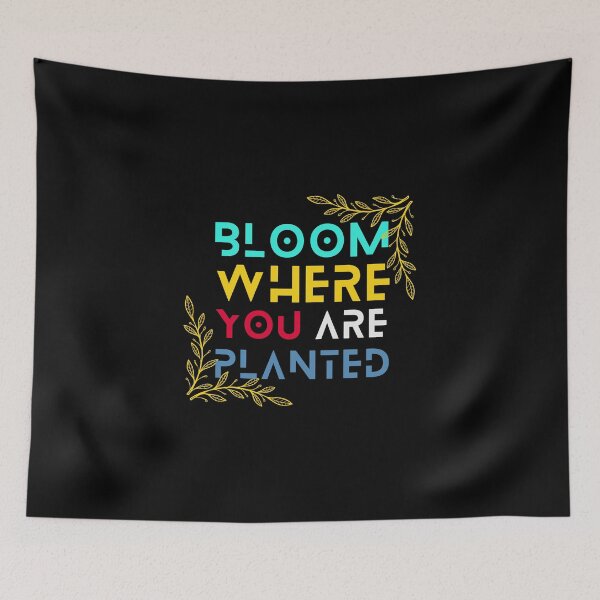 Item preview, Bloom Where You Are Planted designed and sold by StanPera.