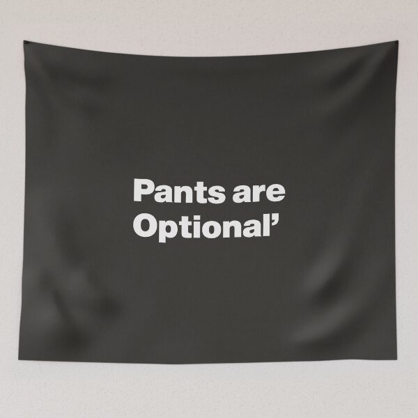 Item preview, Pants are Optional - Forget Fashion Rules designed and sold by nancycrazy.