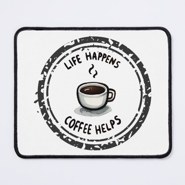 Item preview, life happens coffee helps designed and sold by Kate Made ART.