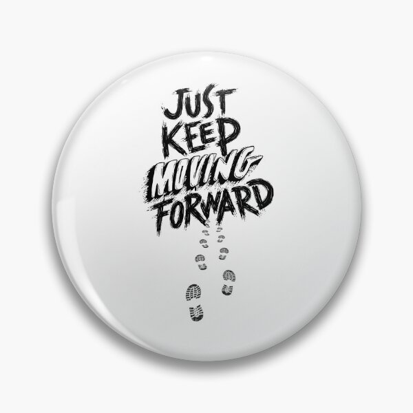 Item preview, Just Keep Moving Forward  designed and sold by CartoontStore.