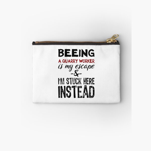 Item preview, Beeing A Quarry Worker is my escape designed and sold by BYNDART.