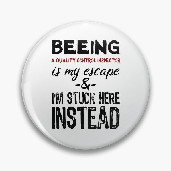 Item preview, Beeing A Quality Control Inspector is my escape designed and sold by BYNDART.