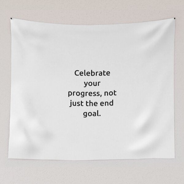 Item preview, Celebrate your progress, not just the end goal. designed and sold by IMCDT.