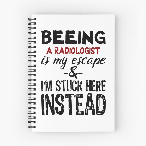 Item preview, Beeing A Radiologist is my escape designed and sold by BYNDART.