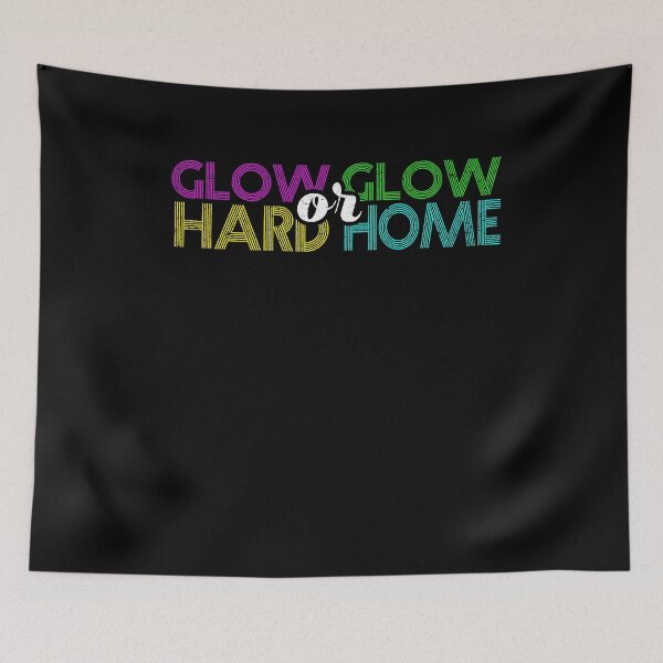 Item preview, Glow Hard Or Glow Home  designed and sold by Pricity Designs.