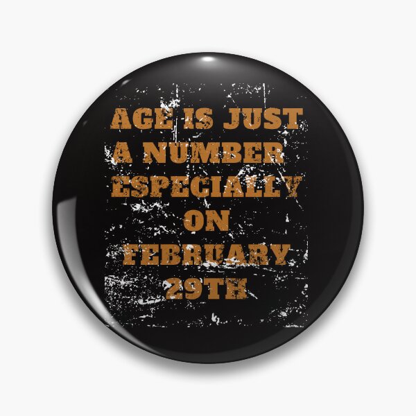 Item preview, Age Is Just A Number Especially on February 29Th designed and sold by LuNkyRose.