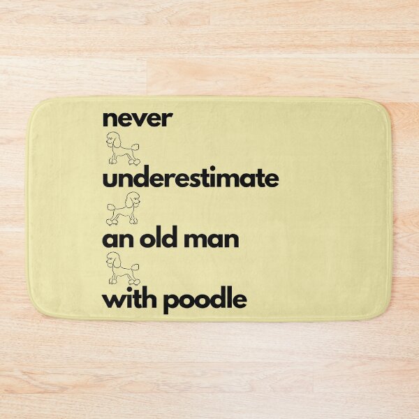 Item preview, Never underestimate an old man with poodle designed and sold by ShamblesShirts.