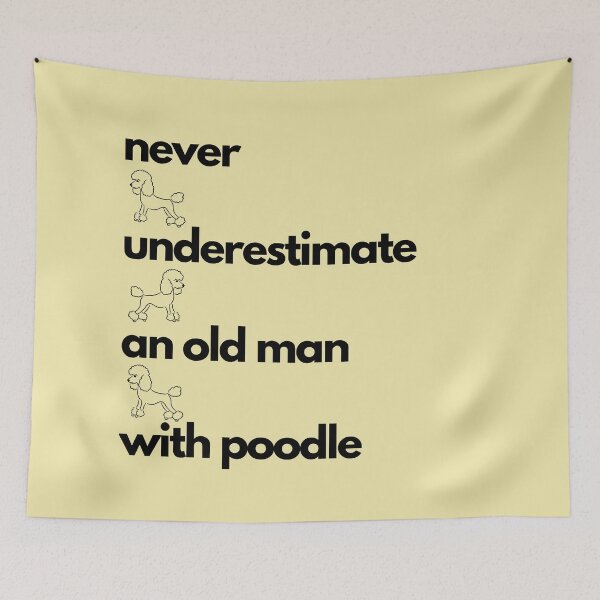 Item preview, Never underestimate an old man with poodle designed and sold by ShamblesShirts.