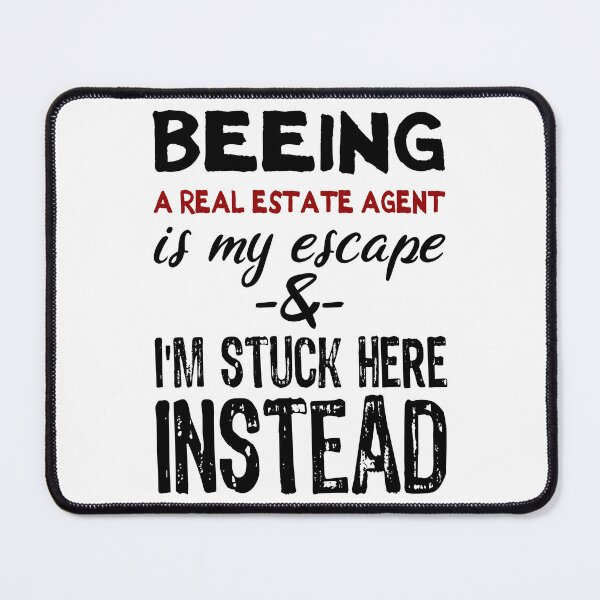 Item preview, Beeing A Real Estate Agent is my escape designed and sold by BYNDART.