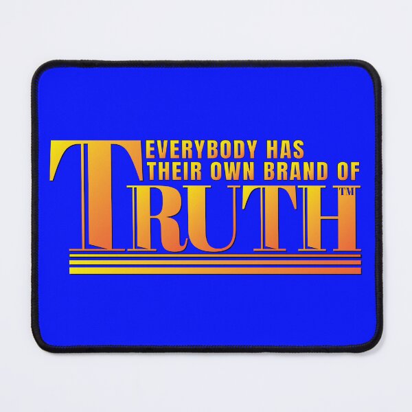 Item preview, Everybody has their own Brand of Truth Slogan designed and sold by Harlake.