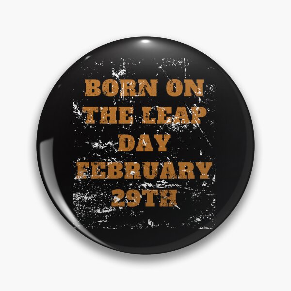 Item preview, Born On The Leap Day February 29Th designed and sold by LuNkyRose.