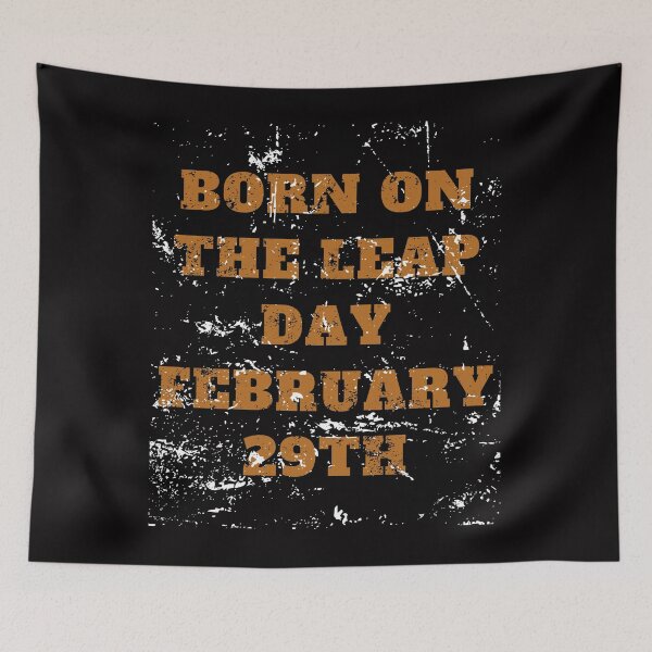 Item preview, Born On The Leap Day February 29Th designed and sold by LuNkyRose.