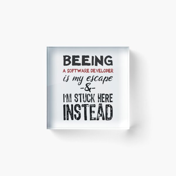 Item preview, Beeing A Software Developer is my escape designed and sold by BYNDART.