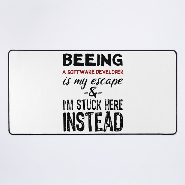 Item preview, Beeing A Software Developer is my escape designed and sold by BYNDART.