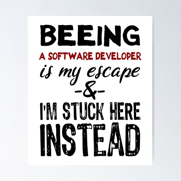 Item preview, Beeing A Software Developer is my escape designed and sold by BYNDART.