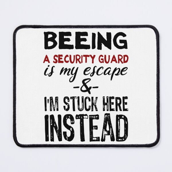 Item preview, Beeing A Security Guard is my escape designed and sold by BYNDART.