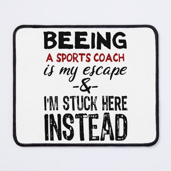 Item preview, Beeing A Sports Coach is my escape designed and sold by BYNDART.