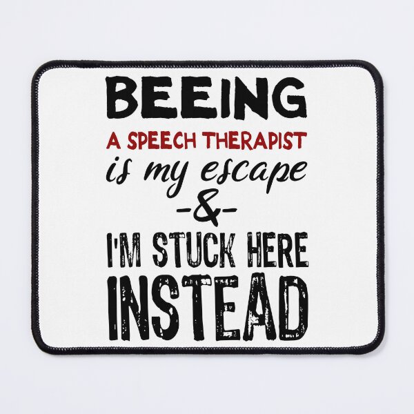 Item preview, Beeing A Speech Therapist is my escape designed and sold by BYNDART.
