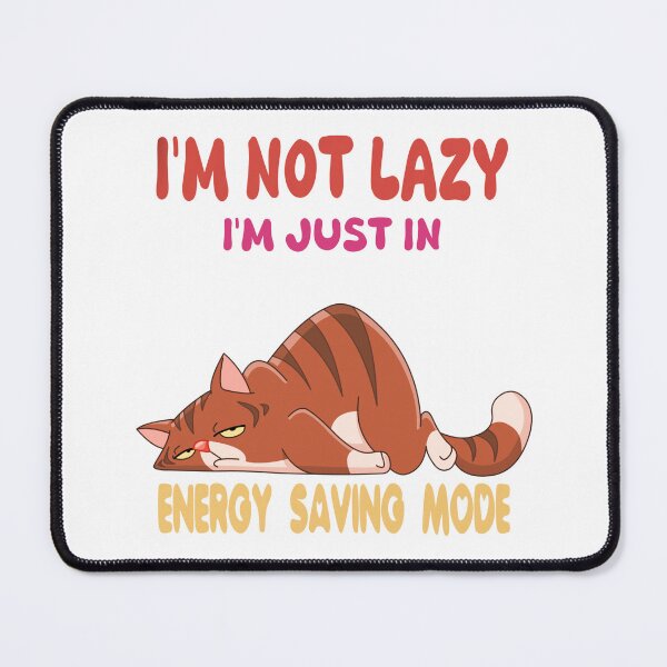 Item preview, I'm not lazy I'm just In Energy Saving Mode designed and sold by SimpleP.