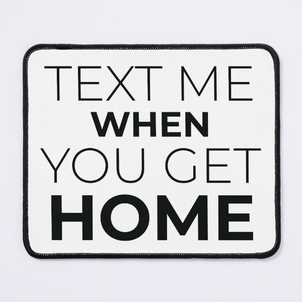 Item preview, Text Me When You Get Home  designed and sold by Hairball-Pets.