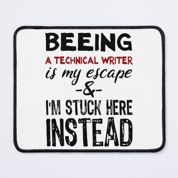 Item preview, Beeing A Technical Writer is my escape designed and sold by BYNDART.