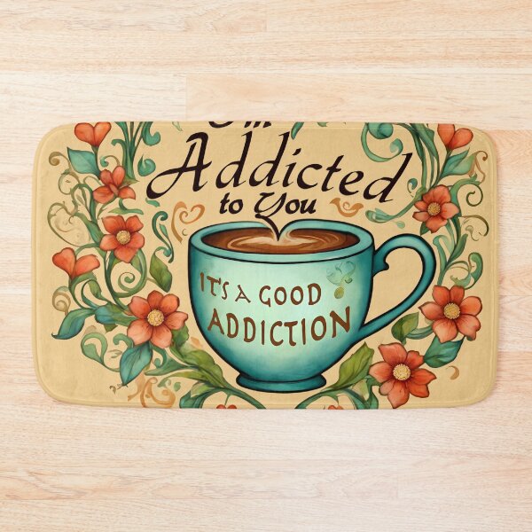 Item preview, I'm Addicted to You, But It's a Good Addiction designed and sold by @ndrys.