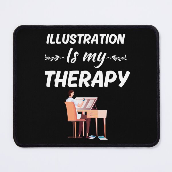 Item preview, Illustration is my therapy, funny illustrator husband designed and sold by NBSStore.