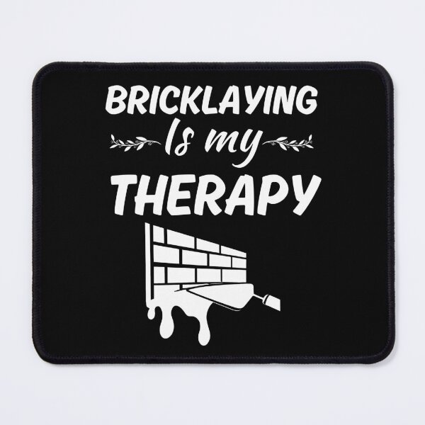 Item preview, Bricklaying is my therapy, funny bricklayer or brickmason quote, stonemasonry  designed and sold by NBSStore.