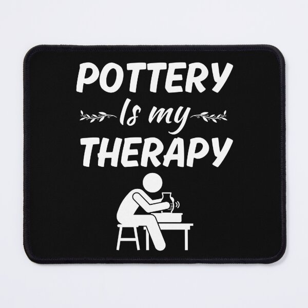 Item preview, Pottery is my therapy, funny clay pottery hobby fan, pottery sayings, pottery craft designed and sold by NBSStore.