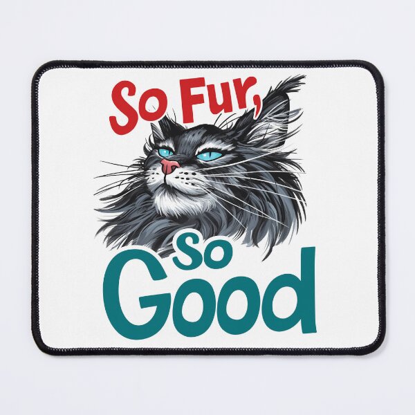 Item preview, So Fur So Good, So Far So Good, Cat Pun, Cat Meme designed and sold by PrintShangri-La.