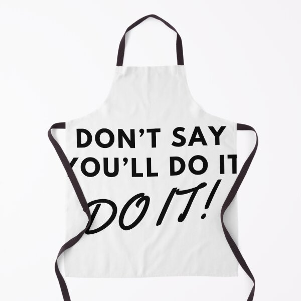Item preview, Don't say you'll do it. Do it! designed and sold by Bananobanini.